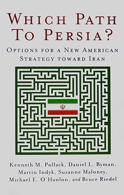 Which Path to Persia? Options for a New American Strategy toward Iran