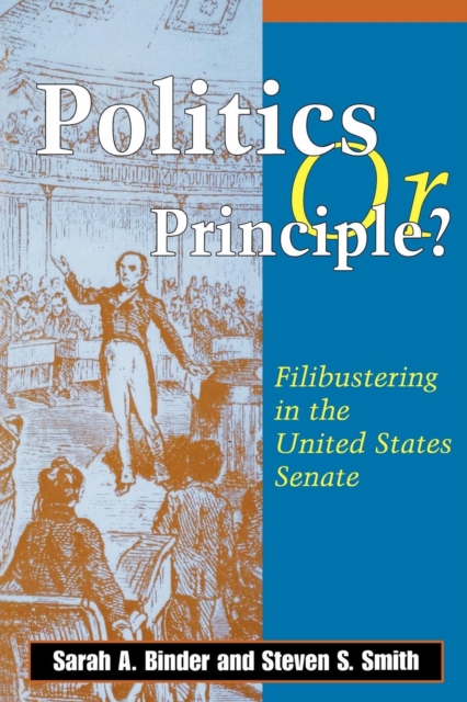 Politics or Principle? Filibustering in the United States Senate