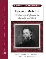 Critical Companion to Herman Melville A Literary Reference to His Life and Work