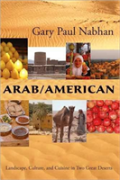 Arab/American Landscape, Culture, and Cuisin