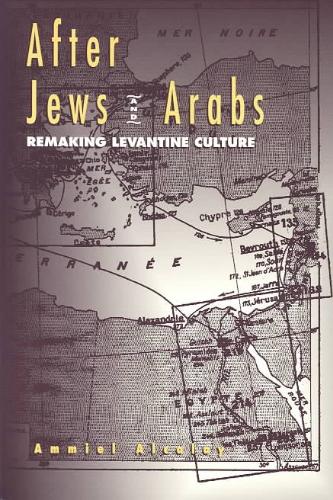 After Jews And Arabs Remaking Levantine Culture
