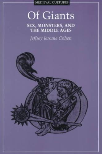 Of Giants Sex, Monsters, and the Middle Ages