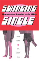 Swinging Single Representing Sexuality in the 1960s