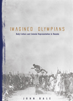 Imagined Olympians Body Culture And Colonial Representation In Rwanda