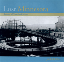 Lost Minnesota Stories of Vanished Places