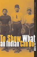 To Show What An Indian Can Do Sports at Native American Boarding Schools