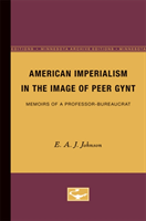 American Imperialism in the Image of Peer Gynt Memoirs of a Professor-Bureaucrat