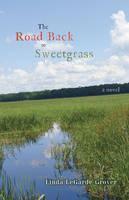 Road Back to Sweetgrass A Novel