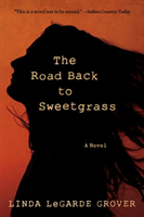 Road Back to Sweetgrass A Novel