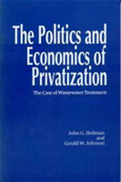 Politics and Economics of Privitization The Case of Wastewater Treatment