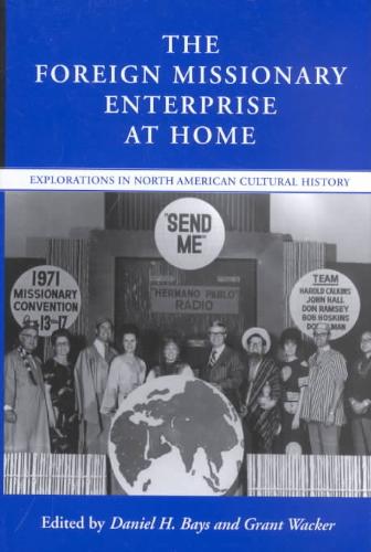 Foreign Missionary Enterprise at Home Explorations in North American