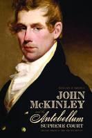 John McKinley and the Antebellum Supreme Court Circuit Riding in the Old Southwest