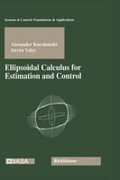 Ellipsoidal Calculus for Estimation and Control 