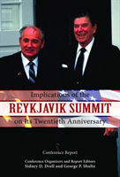 Implications of the Reykjavik Summit on Its Twentieth Anniversary Conference Report