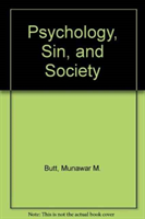 Psychology, Sin, and Society An Essay on the Triumvirate of Psychology, Religion, and Democracy