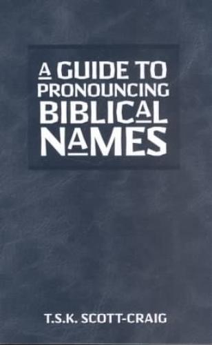 Guide to Pronouncing Biblical Names 