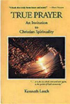 True Prayer An Invitation to Christian Spi