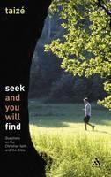 Seek and You Will Find Questions on the Christian Faith and the Bible