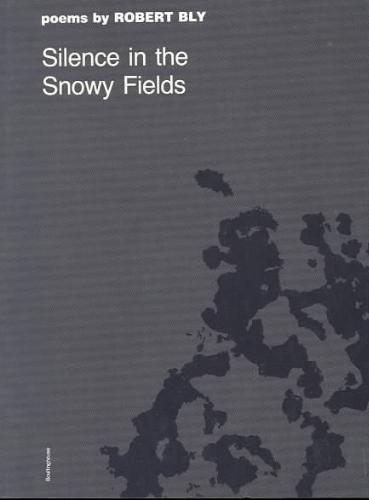 Silence in the Snowy Fields Poems