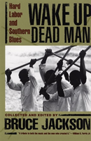 Wake Up Dead Man Hard Labor and Southern Blues