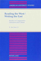 Reading the West/Writing the East Studies in Comparative Literat