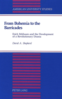 From Bohemia to the Barricades Erich Muehsam and the Developm