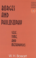 Borges and Philosophy Self, Time, and Metaphysics