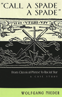 Call a Spade a Spade from Classical Phrase to Racia