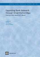 Expanding Bank Outreach through Retail Partnerships Correspondent Banking in Brazi