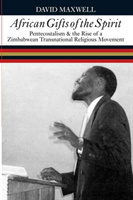 African Gifts of the Spirit Pentecostalism & the Rise of Z