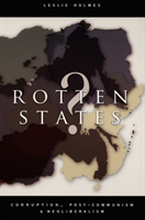 Rotten States? Corruption, Post-Communism, and Neoliberalism