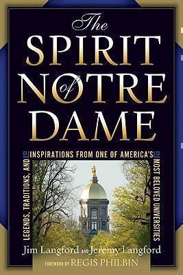 Spirit of Notre Dame Legends, Traditions, and Inspi