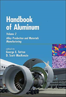 Handbook of Aluminum Volume 2: Alloy Production and Materials Manufacturing
