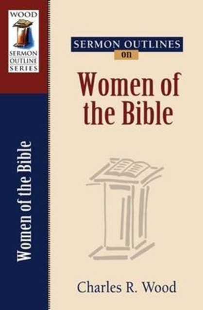 Sermon Outlines on Women of the Bible 