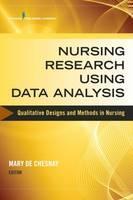 Nursing Research Using Data Analysis Qualitative Designs and Methods in Nursing