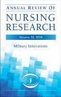 Annual Review of Nursing Research, Volume 32, 2014 Military Innovations
