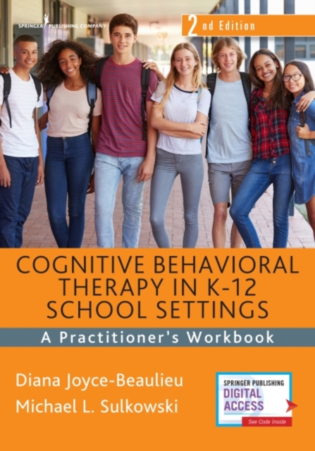 Cognitive Behavioral Therapy in K-12 School Settings A Practitioner's Workbook