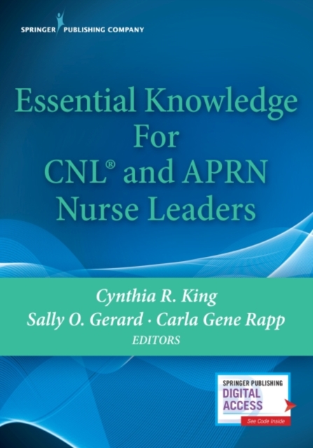 Essential Knowledge for CNL and APRN Nurse Leaders 