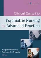 Clinical Consult to Psychiatric Nursing for Advanced Practice 