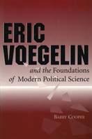 Eric Voegelin and the Foundations of Modern Political Science 