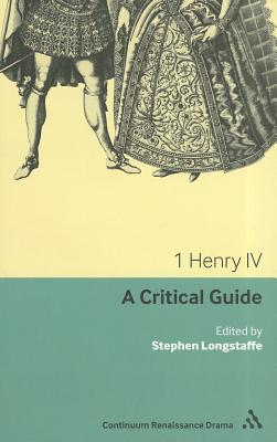 1 Henry IV A Critical Guide
