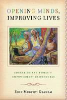 Opening Minds, Improving Lives Education and Women's Empowerment in Honduras