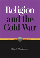 Religion and the Cold War A Global Perspective