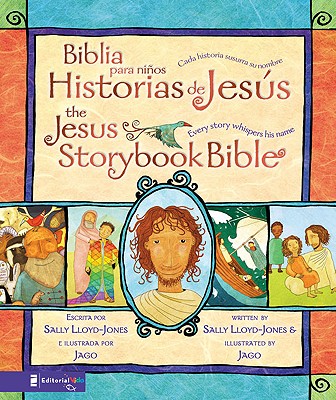 Jesus Storybook Bible (Bilingual) / Biblia para ninos, Historias de Jesus (Bilingue) Every Story Whispers His Name