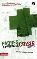 Padres a prueba de crisis Una guia para prevenir y curar