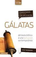 Comentario biblico con aplicacion NVI Galatas Del texto biblico a una aplica