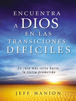 Encuentra a Dios En Las Transiciones Dif Ciles La Ruta M S Corta Hacia La Tie