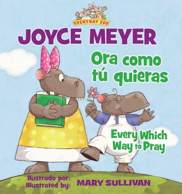 Every Which Way To Pray (Bilingual) / Ora como tu quieras (Bilingue) 