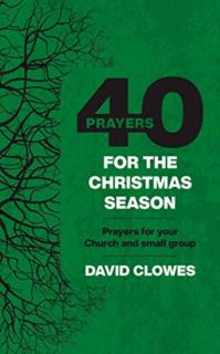 40 Prayers for the Christmas Season Prayers for your Church and small group