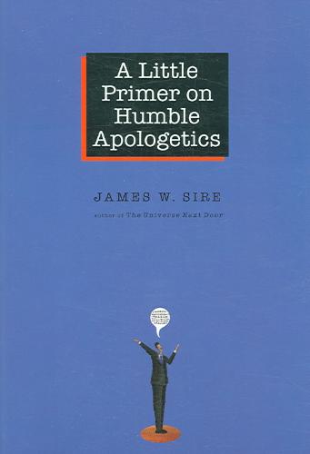 Little Primer on Humble Apologetics 